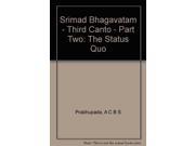 Srimad Bhagavatam Third Canto Part Two The Status Quo