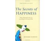 The Secret Of Happiness Three thousand years of searching for the good life
