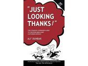 Just Looking Thanks! The Straight Forward Guide to Creating Brilliant Customer Service