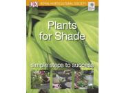 Plants for Shade Simple steps to success RHS Simple Steps to Success