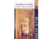Northern Italy From the Alps to Bologna Blue Guides