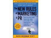 The New Rules of Marketing PR How to Use Social Media Online Video Mobile Applications Blogs News Releases and Viral Marketing to Reach Buyers ... PR