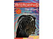 The Answer AND The Beginning Animorphs