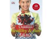 Children s Healthy and Fun Cookbook Dk Activities