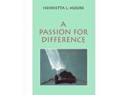 A Passion for Difference Essays in Anthropology and Gender