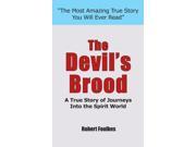 The Devil s Brood A True Story of Journeys Into the Spirit World