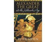 Alexander The Great And The Hellenistic Age A Short History Universal History