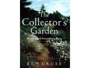 The Collector s Garden Designing with Extraordinary Plants
