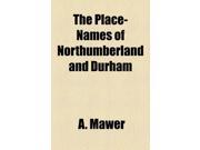 The Place Names of Northumberland and Durham