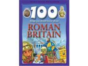 100 Things You Should Know About Roman Britain 100 Things You Should Know Abt