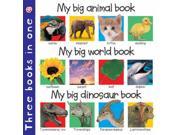 My Big Books Three in One My Big Animal Book My Big World Book My Big Dinosaur Book