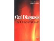 Oral Diagnosis The Clinician s Guide