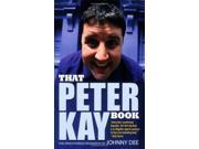 That Peter Kay Book The Unauthorised Biography