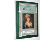 The Memoirs of Madame Roland a heroine of the French Revolution