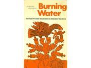 Burning Water Thought and Religion in Ancient Mexico