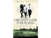 The Greatest Game Ever Played Vardon Ouimet and the birth of modern golf