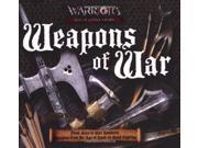 Weapons of War From Axes to War Hammers Weapons from the Age of Hand to hand Fighting Treasures and Experiences Series