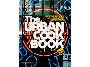 The Urban Cookbook Creative Recipes for the Graffiti Generation Street Graphics Street Art