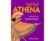 Bright eyed Athena Stories from Ancient Greece Looking at Greek myths legends