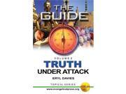 The Guide Truth Under Attack Volume 2