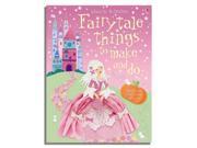 Fairytale Things to Make and Do Usborne Activities