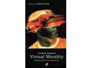 Virtual Morality Christian Ethics in the Computer Age