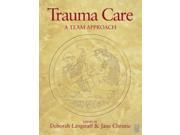 Trauma Care A Team Approach 1e