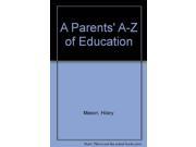 A Parents A Z of Education