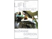 Life Support Version 2 Three Nurses on the Front Lines The Culture and Politics of Health Care Work