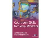 Courtroom Skills for Social Workers Transforming Social Work Practice Series