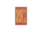 Brave Men of the Hills Resistance and Rebellion in Burma 1825 1932