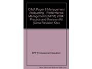 CIMA Paper 8 Management Accounting Performance Management IMPM 2004 Practice and Revision Kit Cima Revision Kits