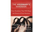 The Visionary s Handbook Nine Paradoxes That Will Shape the Future of Your Business