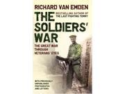 The Soldiers War The Great War Through Veterans Eyes