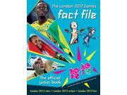 The London 2012 Games Fact File An Official London 2012 Games Publication