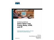 Cisco Voice Over Frame Relay ATM and IP Technology