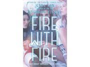 Fire with Fire Burn for Burn Paperback