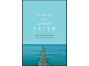 In search of a confident faith Overcoming Barriers to Trusting God
