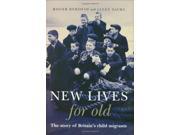 New Lives for Old The Story of Britain s child migrants The Story of Britain s Home Children