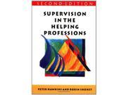 Supervision in the Helping Professions An Individual Group And Organizational Approach Supervision in Context