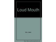 Loud Mouth