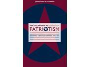 The Lost Promise of Patriotism Debating American Identity 1890 1920