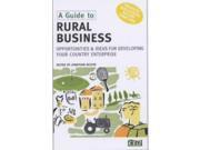 A Guide to Rural Business Opportunities and Ideas for Developing Your Country Enterprise