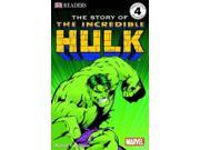 DK Reader Level 4 The Story of the Incredible Hulk DK Readers Level 4