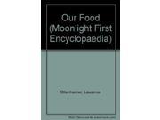 Our Food Moonlight First Encyclopaedia