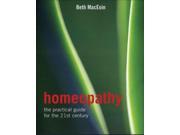 Homeopathy The Practical Guide for the 21st Century