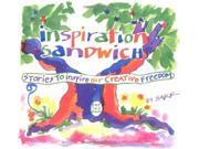 Inspiration Sandwich Stories to Inspire our Creative Freedom
