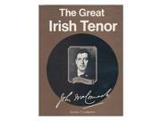 Great Irish Tenor Pictorial Biography of John McCormack