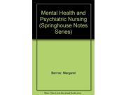 Mental Health and Psychiatric Nursing Springhouse Notes Series