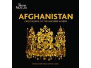 Afghanistan Crossroads of the Ancient World
